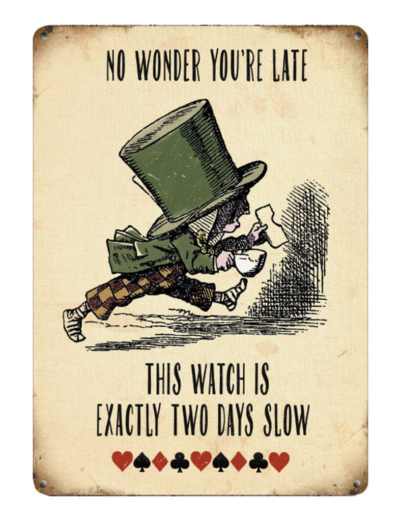 Alice No Wonder You're Late Tin Sign - Small