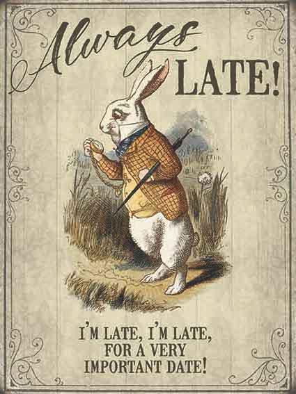 Alice Always Late Tin Sign - Small
