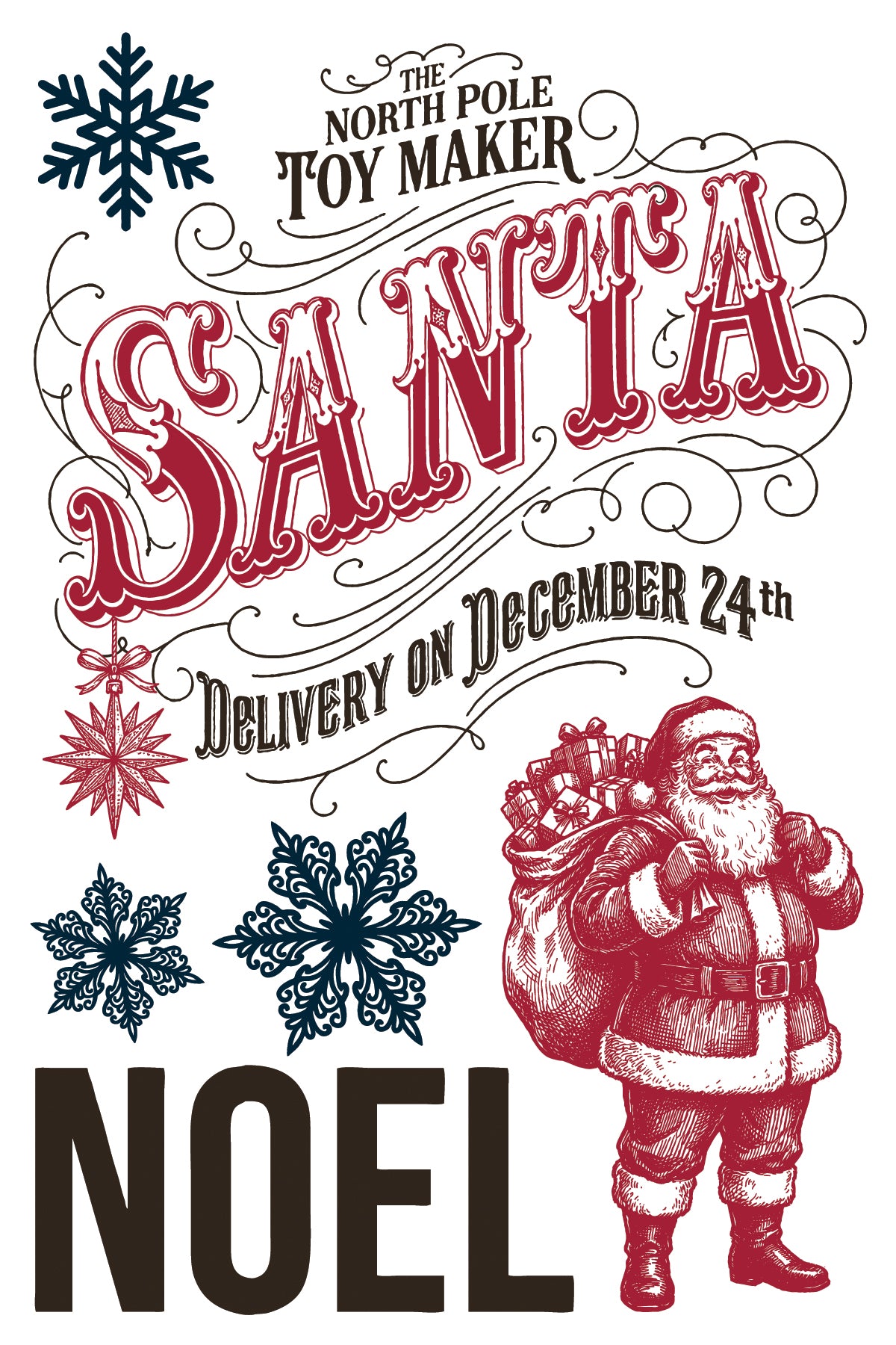 A festive graphic design featuring the text 'The North Pole Toy Maker Santa Delivery on December 24th NOEL' in red and black typography, decorated with dark blue snowflakes and an illustration of Santa Claus carrying a sack of toys on a white background. From Iron Orchid Designs