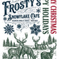 A festive vintage-style holiday sign or poster for 'Frosty's Snowflake Cafe' with 'Merry Christmas Happy Holidays' text, snowflakes, and illustrated deer in a snowy landscape. From Iron Orchid Designs