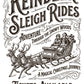 Vintage-style black and white illustrated ticket artwork reading 'Reindeer Sleigh Rides' with decorative flourishes, a sleigh carrying three children, reindeer, and text stating 'Tickets Available From the North Pole Co.'. From Iron Orchid Designs
