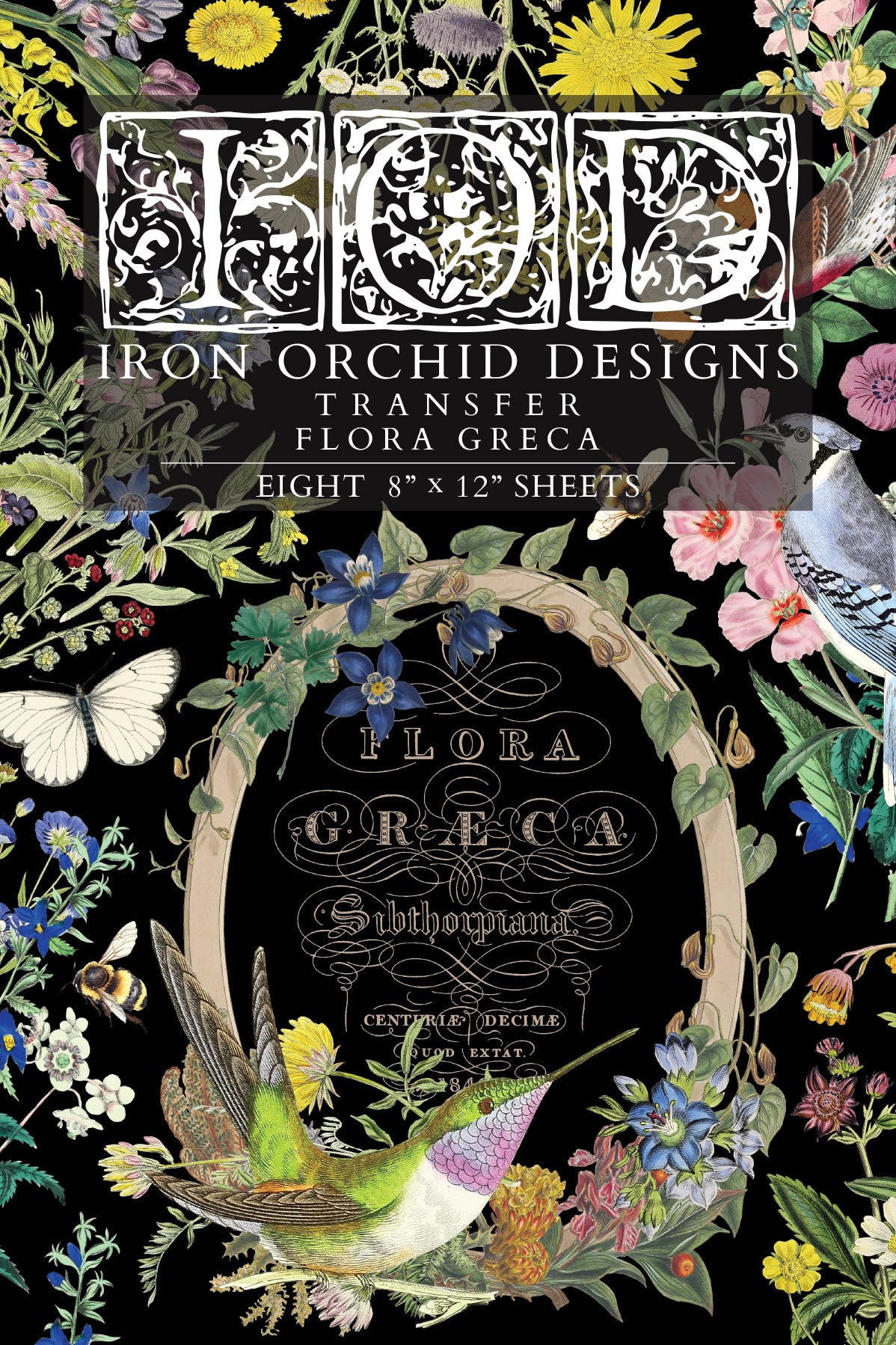 Front cover of Iron Orchid Designs Flora Greca Transfer. Brightly coloured florals and birds with text on a black background