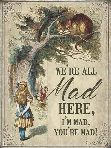 Alice We're All Mad Tin Sign - Large