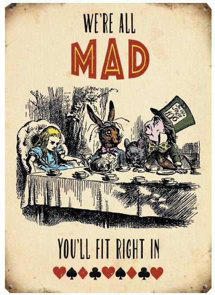 Alice We're All Mad Tin Sign - Large