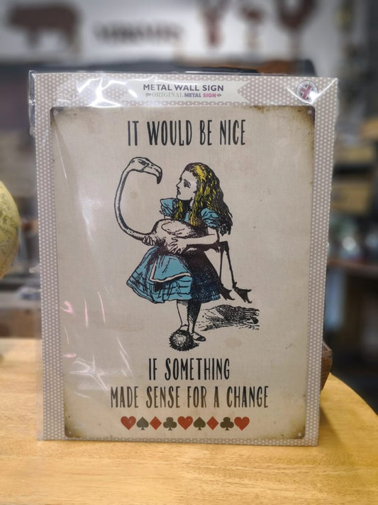 Alice It Would Be Nice Tin Sign - Large