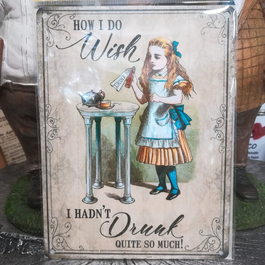 Alice in Wonderland How I Do Wish Tin Sign - Small
